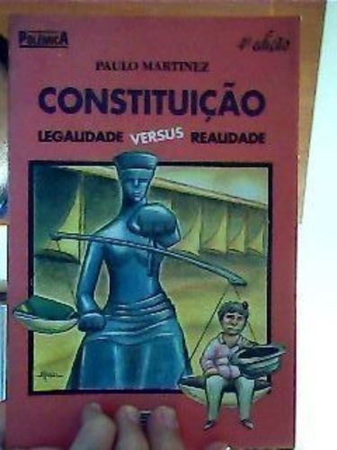 Constituição Legalidade Versus Realidade Paulo Martinez