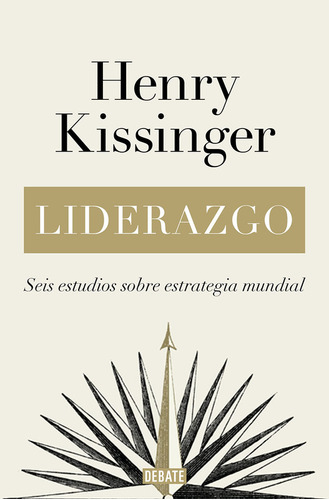 Liderazgo: Seis Estudios Estrategia Mundial -henry Kissinger