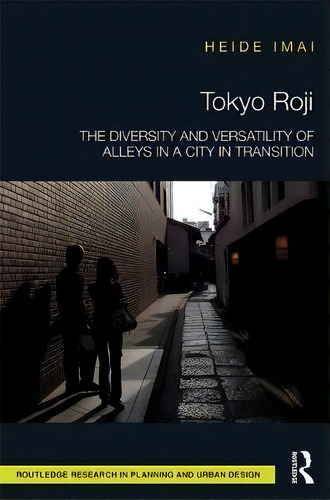 Tokyo Roji, De Heide Imai. Editorial Taylor Francis Ltd, Tapa Dura En Inglés