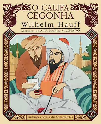 O Califa Cegonha, De Hauff, Wilhem., Vol. 1. Editorial Global Editora, Capa Mole Em Português