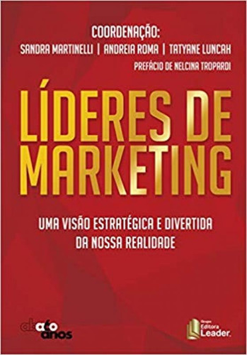 Líderes De Marketing: Uma Visão Estratégica E Divertida D, de Adriana Moucherek. Editora LEADER, capa mole em português