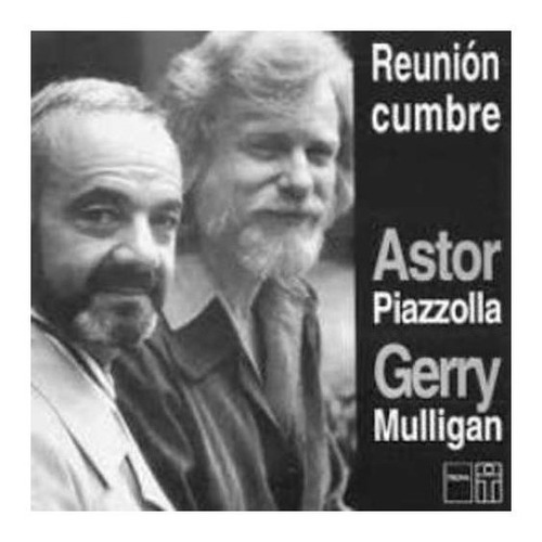 Piazzolla Astor & Mulligan Gerry Reunion Cumbre Cd Nuevo