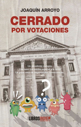 Cerrado Por Votaciones, De Arroyo, Joaquin. Editorial Libros Indie, Tapa Blanda En Español