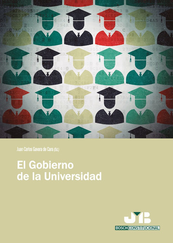 El Gobierno de la Universidad., de Juan Carlos Gavara de Cara. Editorial J.M. Bosch Editor, tapa blanda en español, 2018