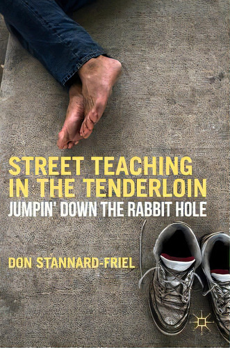 Street Teaching In The Tenderloin: Jumpin' Down The Rabbit Hole, De Stannard-friel, Don. Editorial Springer Nature, Tapa Dura En Inglés