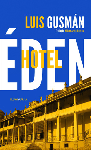 Hotel Éden, de Gusmán, Luis. Editora Iluminuras Ltda., capa mole em português, 2013