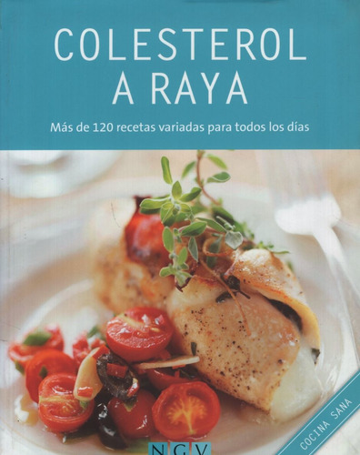 Libro Colesterol A Raya (cocina Saludable) Mas De 120 Receta
