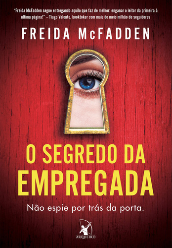 O segredo da empregada (A empregada – Livro 2), de Freida McFadden. Editora Arqueiro, capa mole, edição 1 em português, 2024