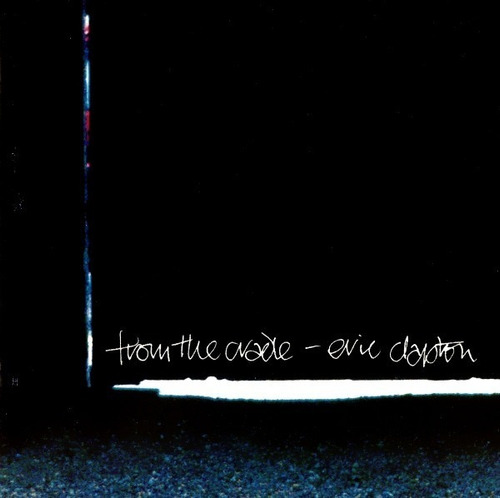 Cd Eric Clapton From The Cradle Ed. Usa 1994 Raro Importado
