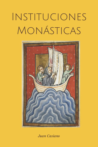 Instituciones Monásticas: Instituta Coenobiorum (spani 614hg