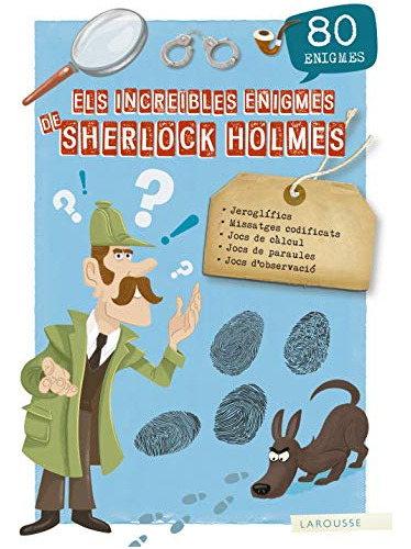 Libro Els Increïbles Enigmes De Sherlock Holmes De Larousse
