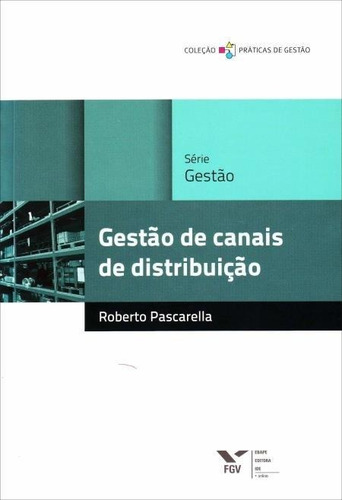 Gestao De Canais De Distribuicao, De Pascarella, Roberto. Editora Fgv, Capa Mole, Edição 1 Em Português, 2020