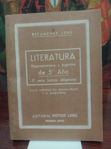 Literatura Hispanomaricana Y Argentina 5 Año Resumenes Leru