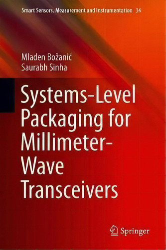 Systems-level Packaging For Millimeter-wave Transceivers, De Mladen Bozanic. Smart Sensors, Measurement And Instrumentation, Vol. 1. Editorial Springer Nature Switzerland Ag, Tapa Dura En Inglés