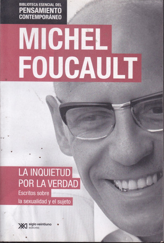 La Inquietud Por La Verdad. Michel Foucault