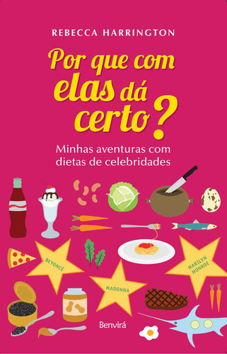 Por que com elas dá certo?: Minhas aventuras com dietas de celebridades, de Harrington, Rebecca. Editora Saraiva Educação S. A., capa mole em português, 2016