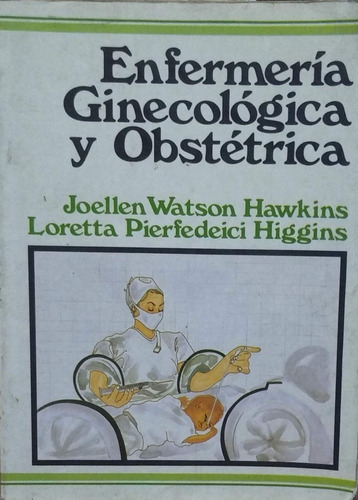 Libro Enfermeria Ginecologica Y Obstetrica Joellen Watson H.