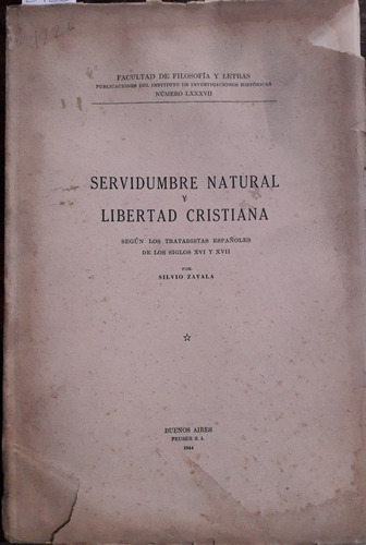 2428. Servidumbre Natural Y Libertad Cristiana- Zavala, Silv