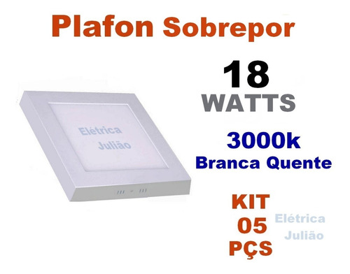 Kit C/ 5 Plafon Led 18w Sobrepor Quadrado - 3000k B. Quente