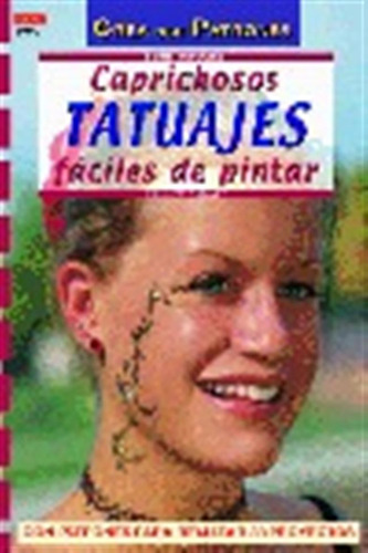 Caprichosos Tatuajes Faciles De Pintar - Knake,jeannette