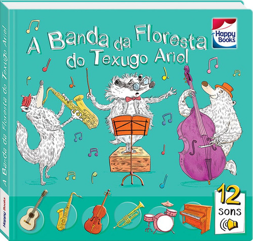 Aprendizado Musical: A Banda da Floresta do Texugo Ariel, de Autumn Publishing. Happy Books Editora Ltda., capa dura em português, 2020