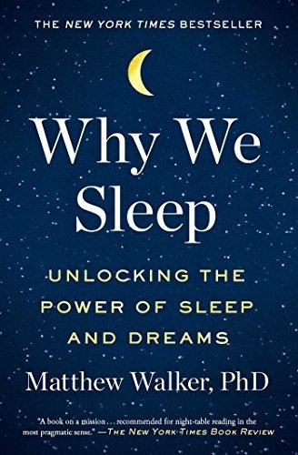 Why We Sleep Unlocking The Power Matthew Walker 