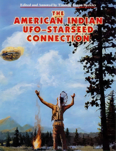 The American Indian Ufo Starseed Connection, De Timothy Green Beckley. Editorial Inner Light Publications U S, Tapa Blanda En Inglés