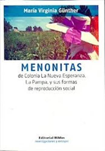 Menonitas. De Colonia La Nueva Esperana, La Pampa