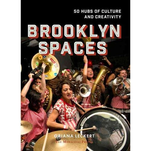 Espacios De Brooklyn: 50 Centros De Cultura Y Creatividad