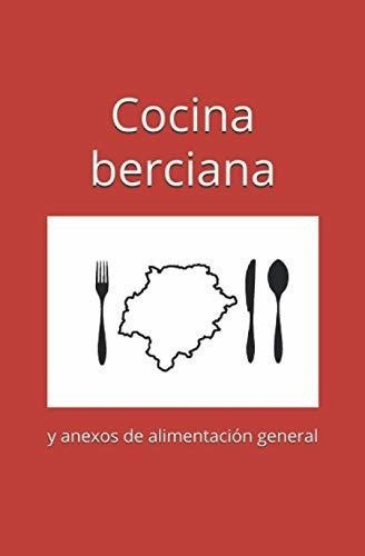 Cocina Berciana Y Anexos De Alimentacion General -., De Vega Moralejo, Tomás. Editorial Independently Published En Español