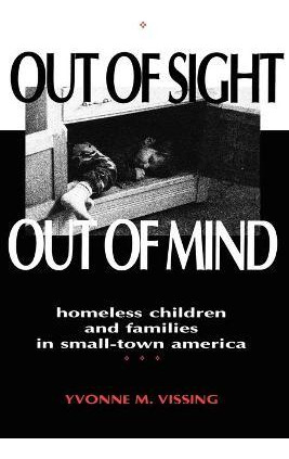 Libro Out Of Sight, Out Of Mind : Homeless Children And F...