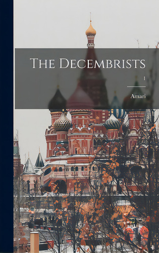 The Decembrists; 1, De Amari. Editorial Hassell Street Pr, Tapa Dura En Inglés