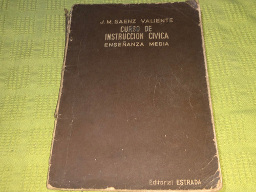 Curso De Instrucción Cívica - J. M. Sáenz Valiente - Estrada