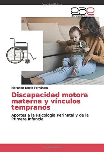 Libro: Discapacidad Motora Materna Y Vínculos Tempranos: Apo