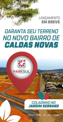 Imagem 9 de 15 de Lotes Parcelados Em Caldas Novas Jardim Park Sul - Lote A Venda No Bairro Setor Serrano - Caldas Novas, Go - Loteamento-jd-park-sul