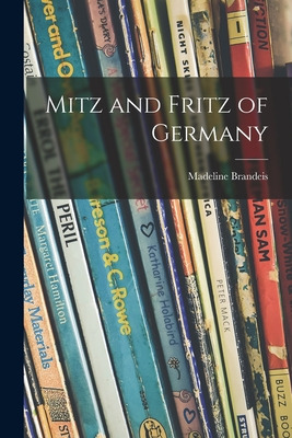 Libro Mitz And Fritz Of Germany - Brandeis, Madeline 1897...