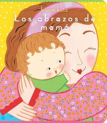Libro Los Abrazos De Mamã¡ = Mommy Hugs - Katz, Karen