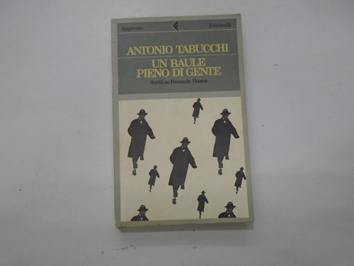 Un Baule Pieno Di Gente - Antonio Tabucchi - Feltrinelli