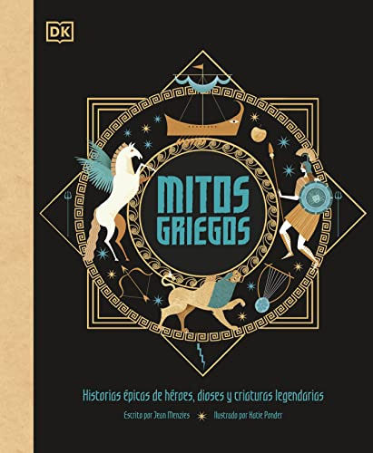 Mitos Griegos: Historias Epicas De Heroes Dioses Y Criaturas