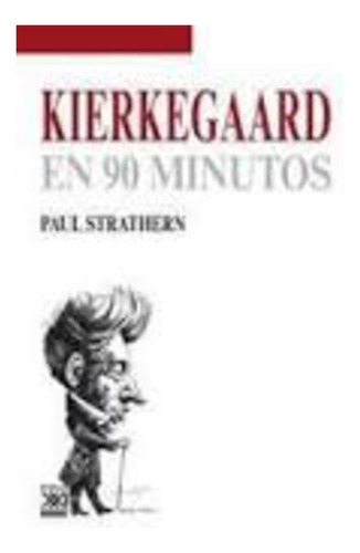 Kierkegaard En 90 Minutos - Strathern, Paul