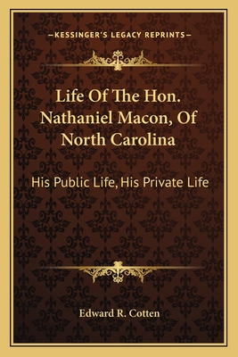 Libro Life Of The Hon. Nathaniel Macon, Of North Carolina...