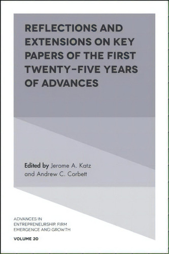 Reflections And Extensions On Key Papers Of The First Twenty-five Years Of Advances, De Jerome A. Katz. Editorial Emerald Publishing Limited, Tapa Dura En Inglés