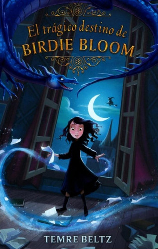 El Trágico Destino De Birdie Bloom - Temre Beltz - Nuevo