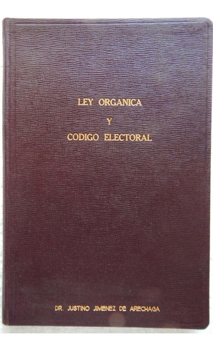 Ley Orgánica Y Código Electoral Justino Jiménez De Aréchaga
