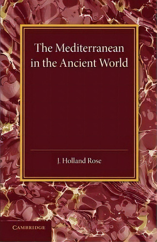 The Mediterranean In The Ancient World, De J. Holland Rose., Vol. 1. Editorial Cambridge, Tapa Blanda En Inglés