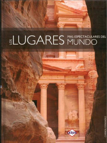 Los Lugares Mas Espectaculares Del Mundo