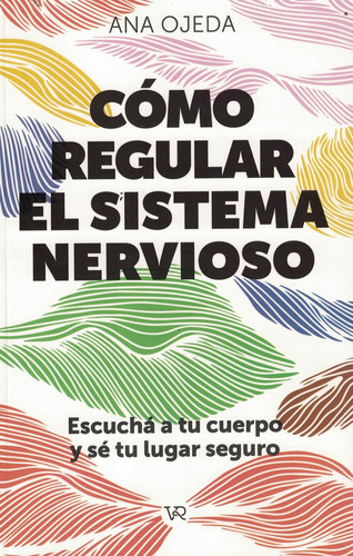 Cómo Regular El Sistema Nervioso, De Ojeda, Ana. Editorial Vr Editoras, Tapa Blanda En Español, 2025