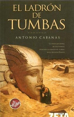 El Ladron De Tumbas - Antonio Cabanas