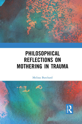 Libro Philosophical Reflections On Mothering In Trauma - ...