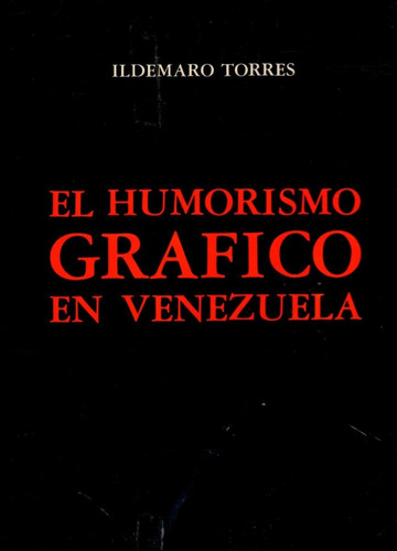 El Humorismo Grafico En Venezuela 